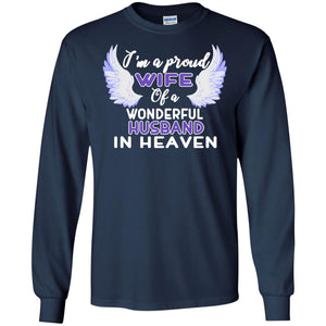 I'm A Proud Wife Of A Wonderful Husband In Heaven Best Shirt For WifeG240 Gildan LS Ultra Cotton T-Shirt