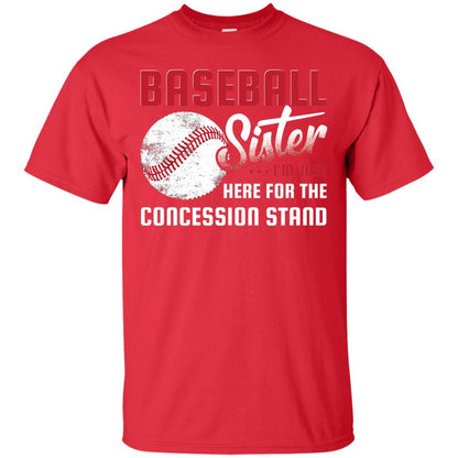 Baseball Sister Shirt Im Just Here For Concession Stand Red