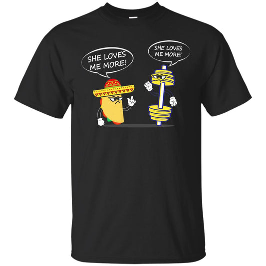 She Loves Me More Tacos Or Fitness Shirt Black