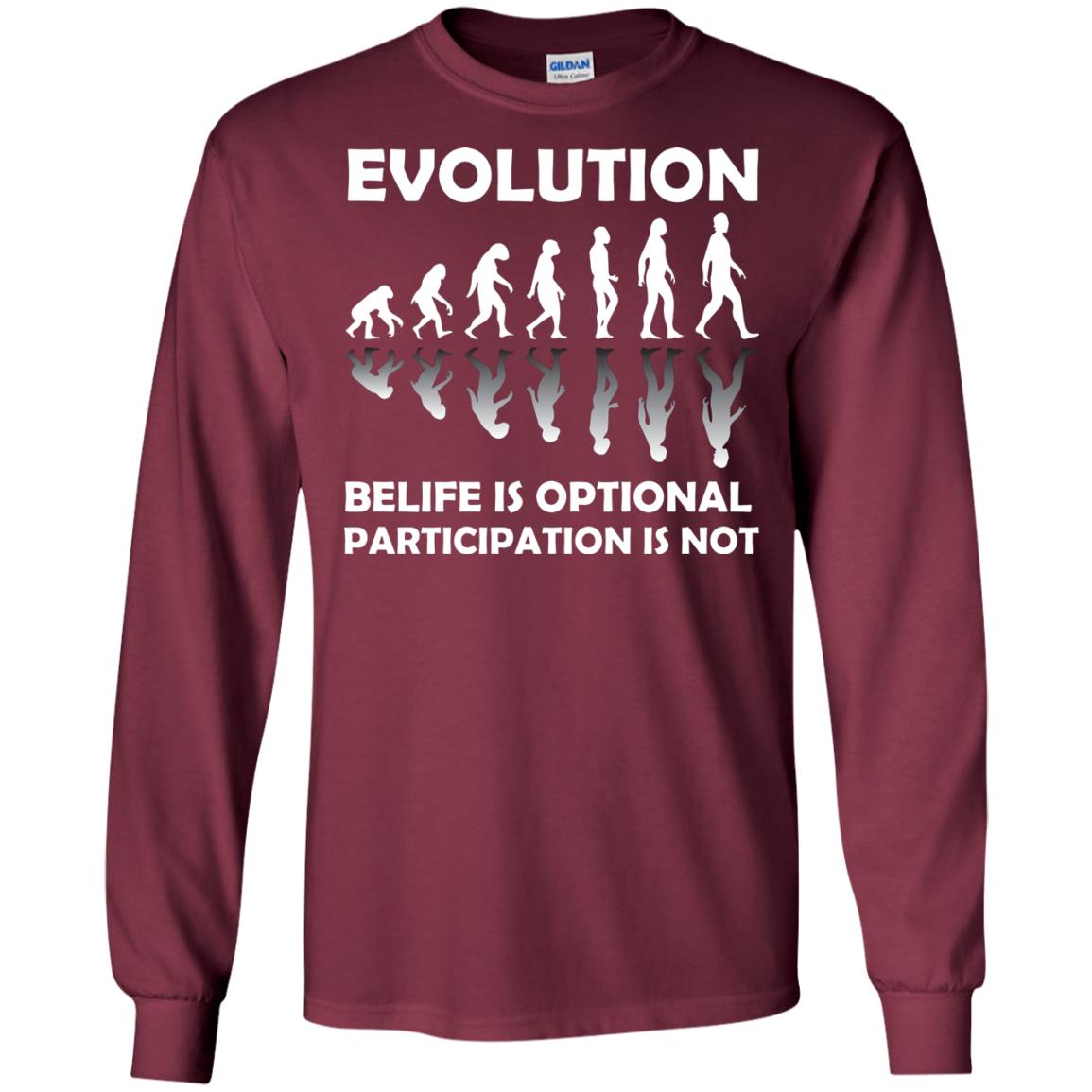 Evolution Belife Is Optional Participation Is Not Shirt Maroon