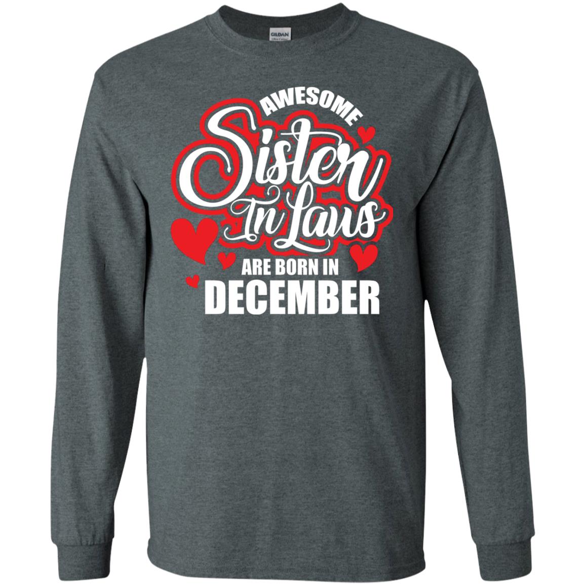 December T-shirt Awesome Sister In Laws Are Born In December Dark Heather