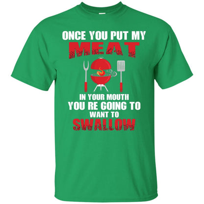 Once You Put My Meat In Your Mouth Bbq Shirt Irish Green