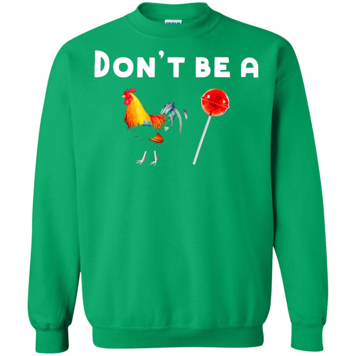 Dont Be A Sucker Funny Chicken And Candy Shirt Irish Green