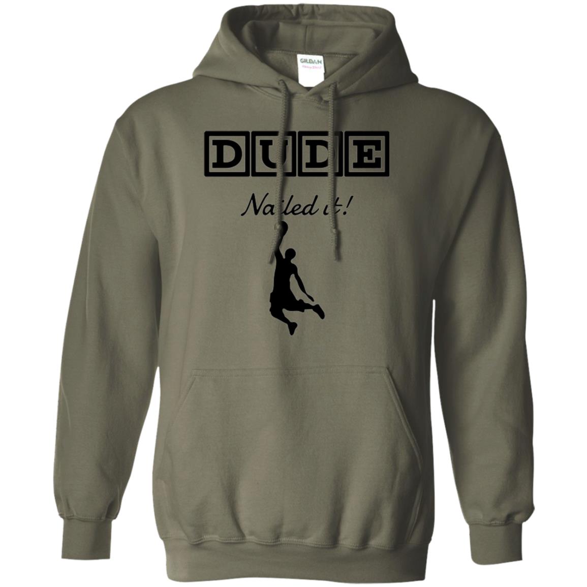 Basketball Lovers T-shirt Dude Nailed It Military Green