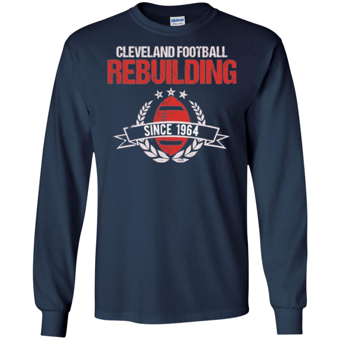 Brithday T-shirt Cleveland Football Rebuilding Since 1964 Navy