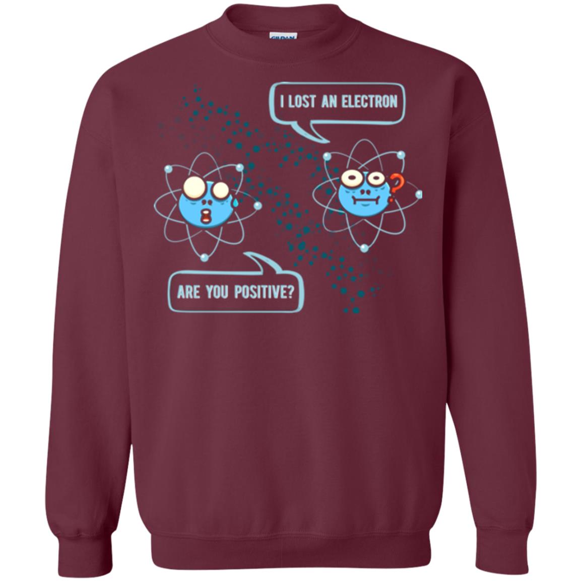 Chemistry Lover T-shirt I Lost An Electron Are You Positive Maroon