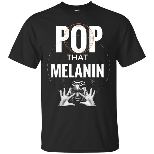 Pop That Melanin African American Nubian T-shirt Black