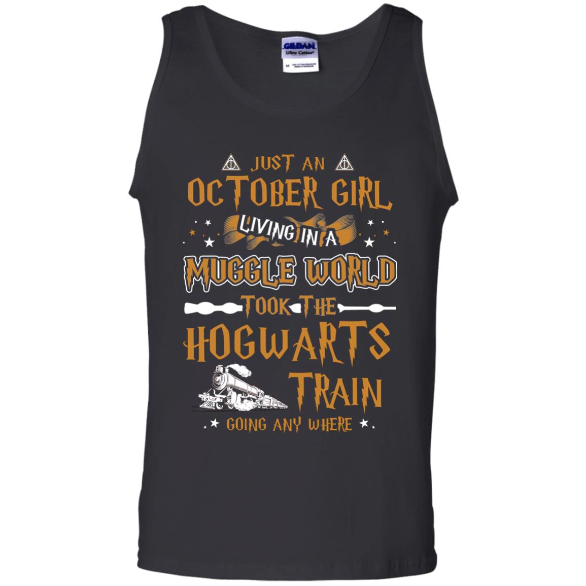 Just An October Girl Living In A Muggle World Took The Hogwarts Train Going Any Where Shirt Black