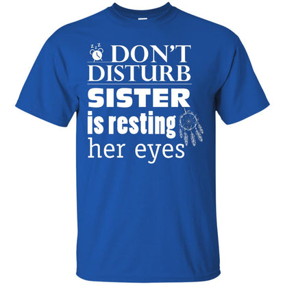 Don't Disturb Sister Is Resting Her Eyes Funny Sister Shirt Royal
