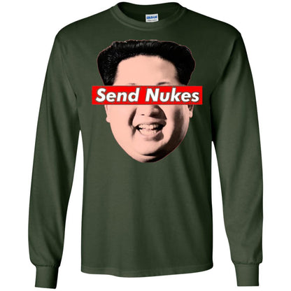 Funny Parody Novelty T-shirt Send Nukes Kim Jong Un Forest Green