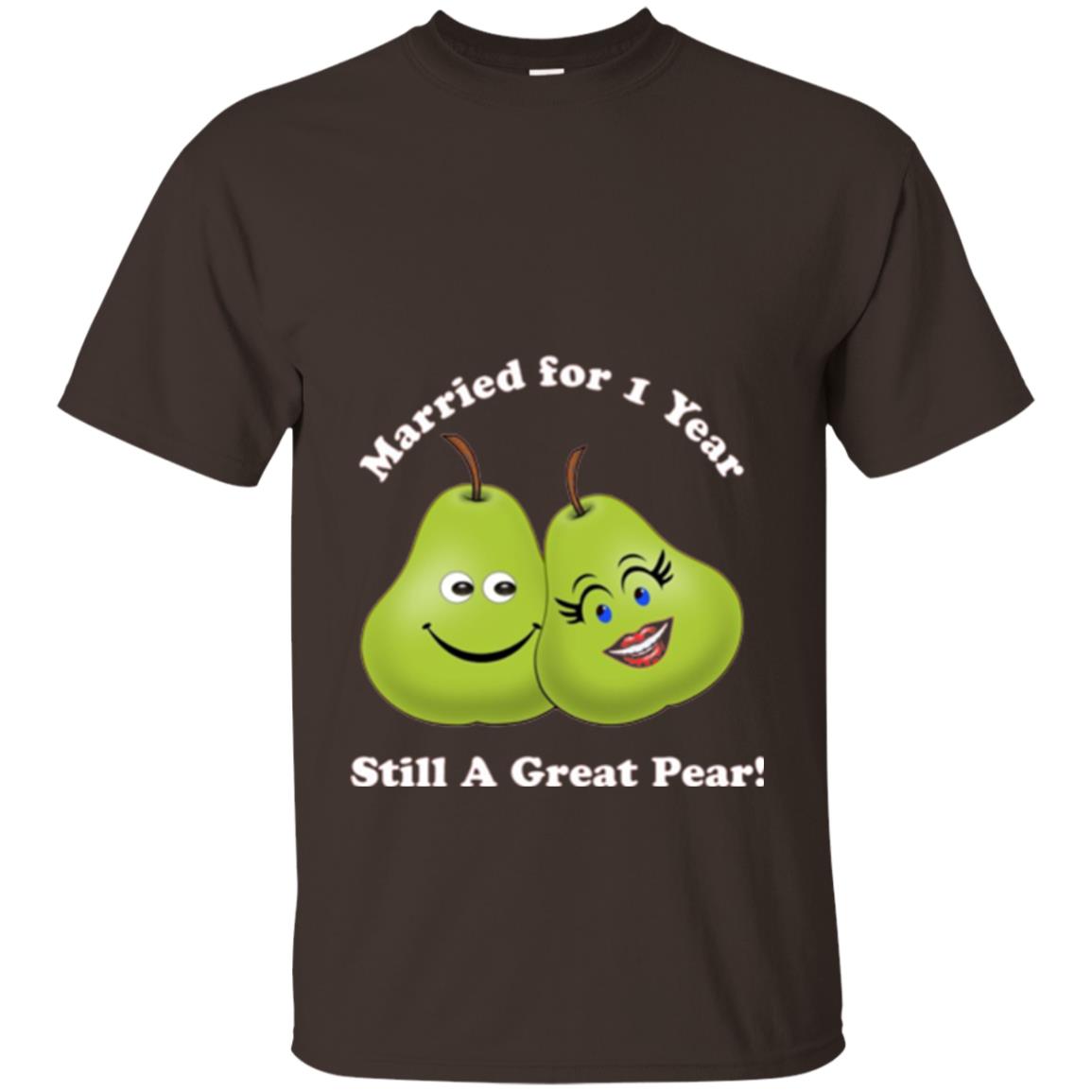 Married For 1 Year Still A Great Pear 1st Anniversary T-shirt Dark Chocolate