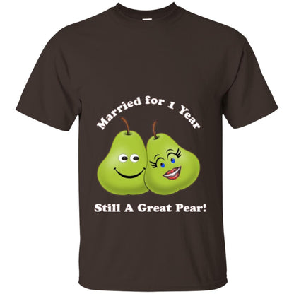 Married For 1 Year Still A Great Pear 1st Anniversary T-shirt Dark Chocolate