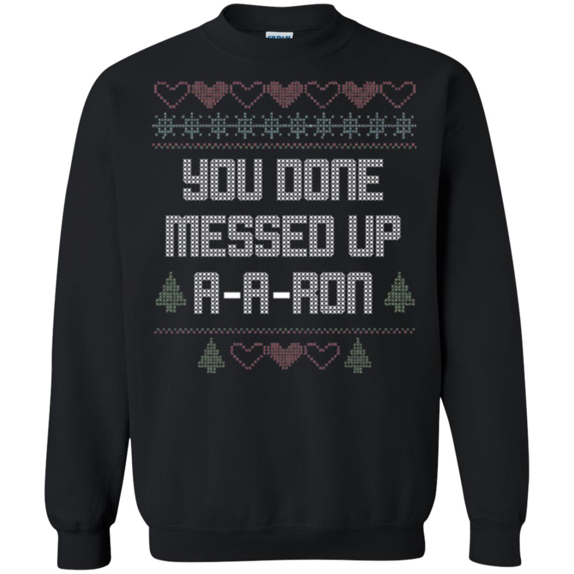 Funny Christmas T-shirt You Done Messed Up A - A - Ron Black