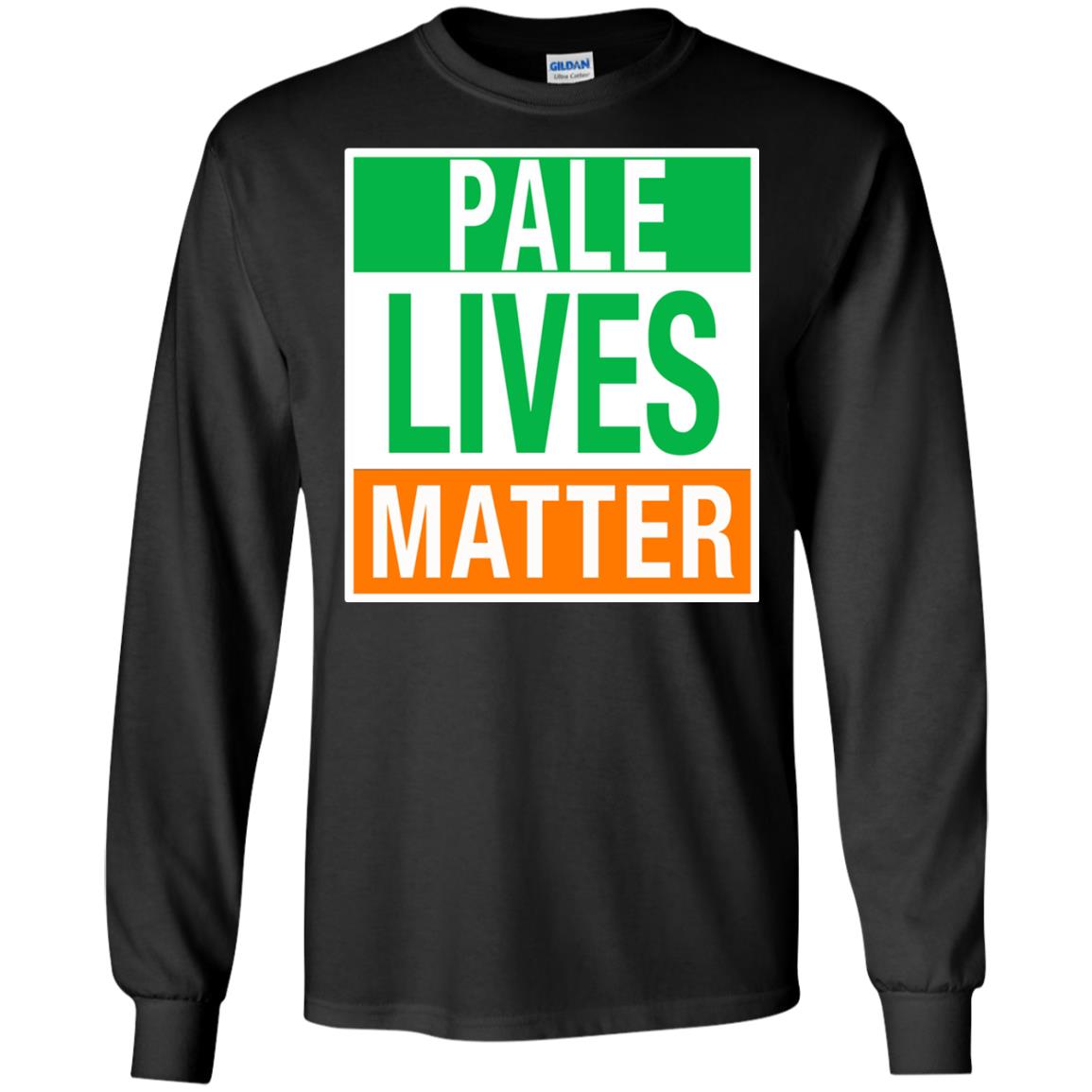 Saint Patrick_s Day T-shirt Pale Lives Matter