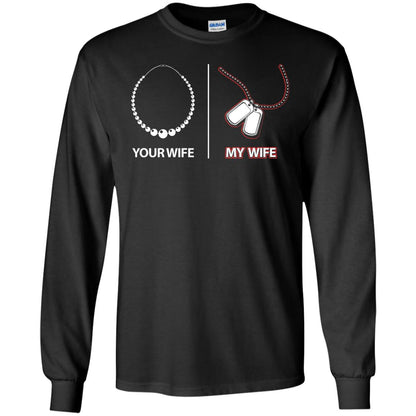 Your Wife My Wife Military Husband Shirt Black