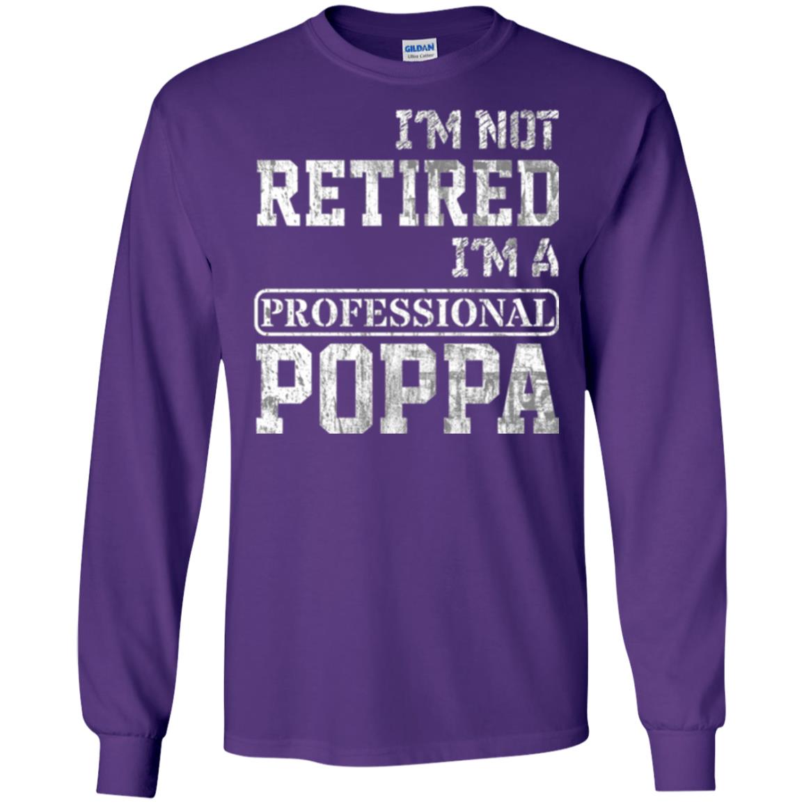 Papa T-shirt I_m Not Retired I_m A Professional Poppa Purple