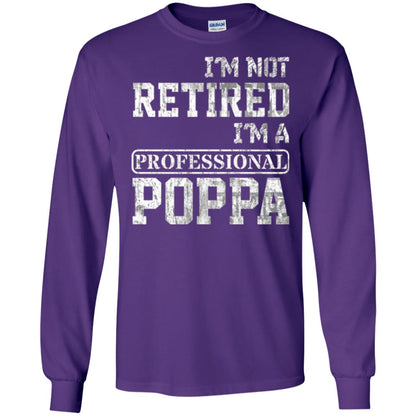 Papa T-shirt I_m Not Retired I_m A Professional Poppa Purple