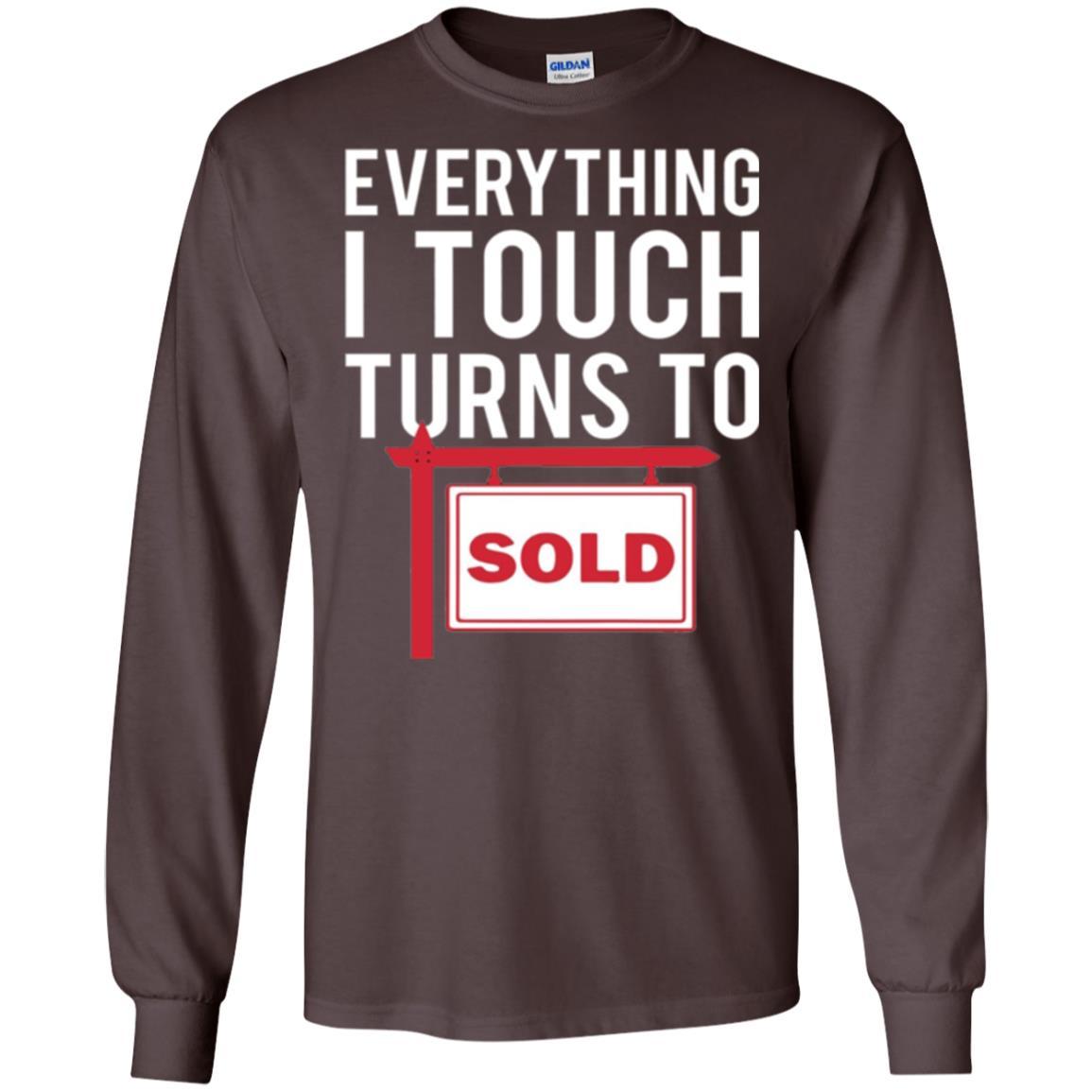 Real Estate Agent T-shirt Everything I Touch Turns To Sold