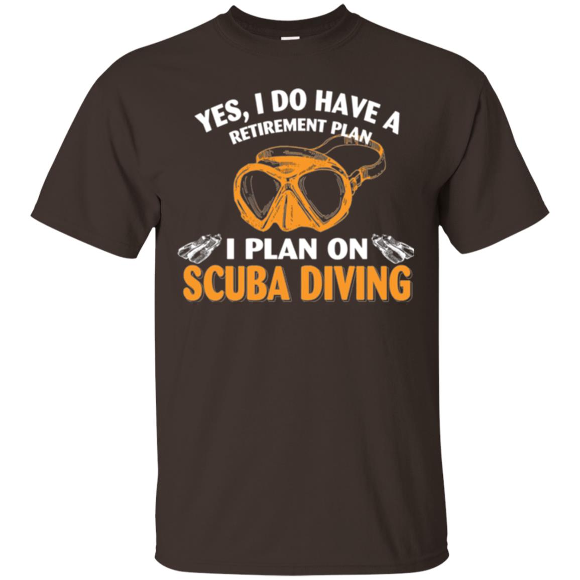 Scuba Diving T-shirt My Retirement Plan I Plan On Scuba Diving Dark Chocolate