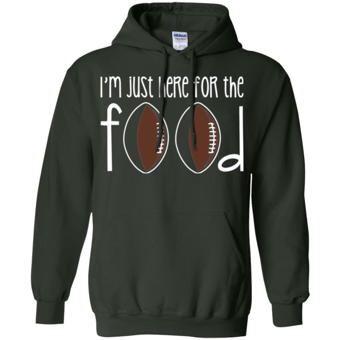 Football Lover T-shirt I_m Just Here For The Food Forest Green