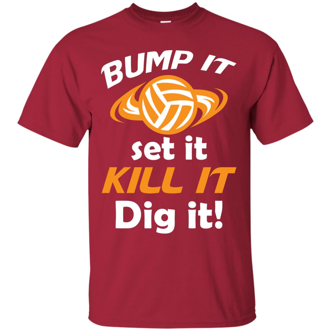 Bump It Set It Kill It Dig It Volleyball Lover T-shirt Cardinal