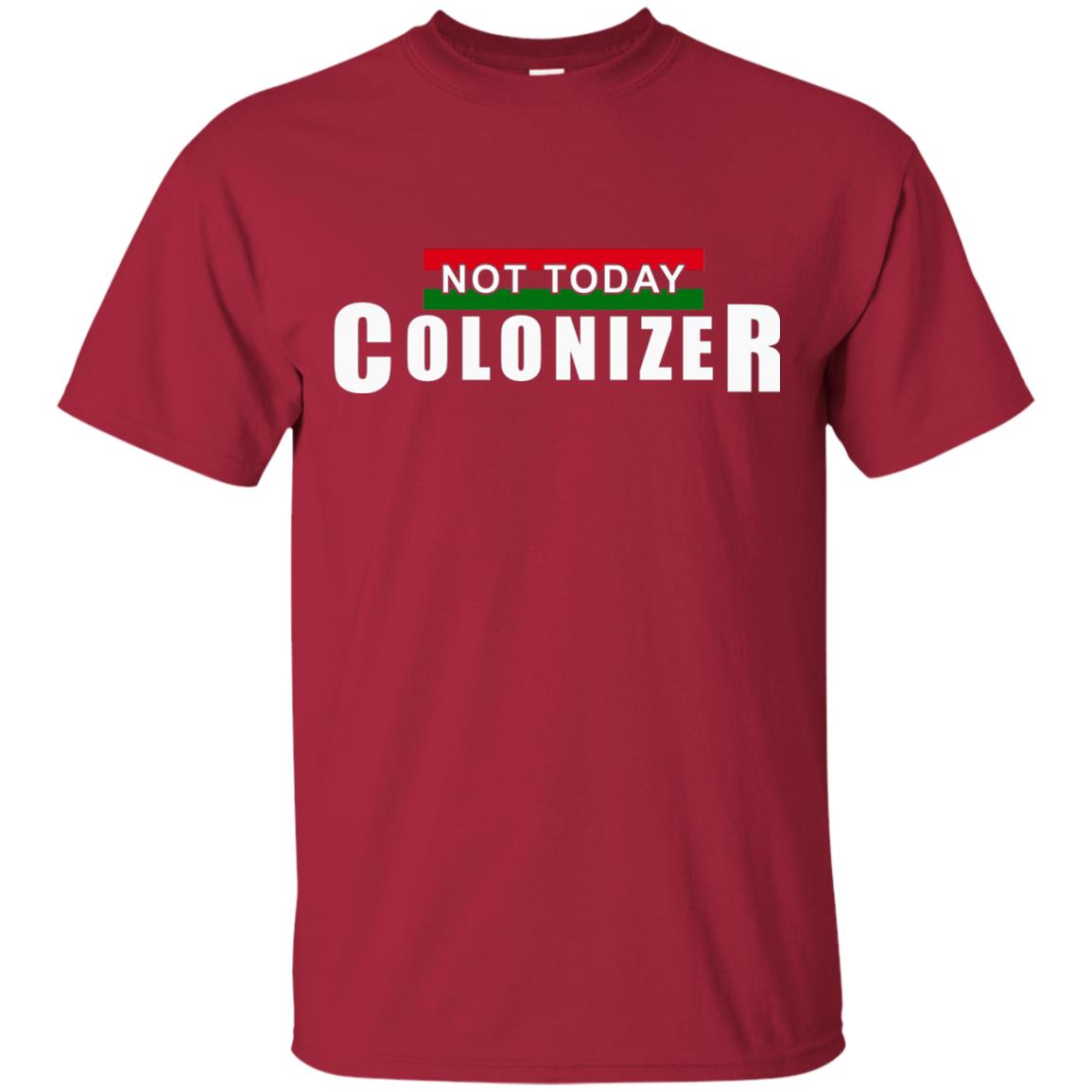 Not Today Colonizer Funny Novelty Political T-shirt Cardinal