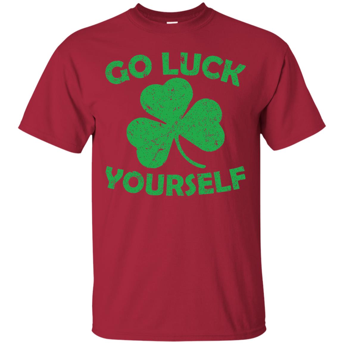 Go Luck Yourself St. Patrick_s Day T-shirt Cardinal