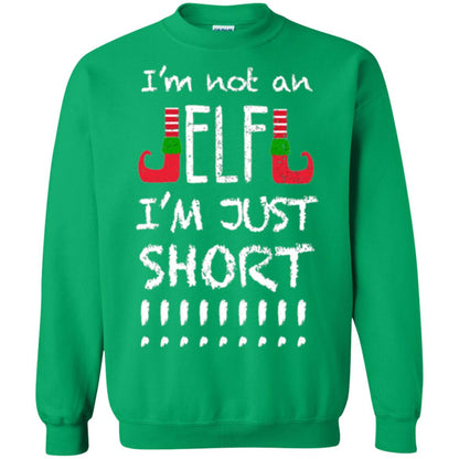 Christmas T-shirt I_m Not An Elf I_m Just Short Irish Green