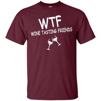 Wtf Wine Tasting Friends Shirt Maroon