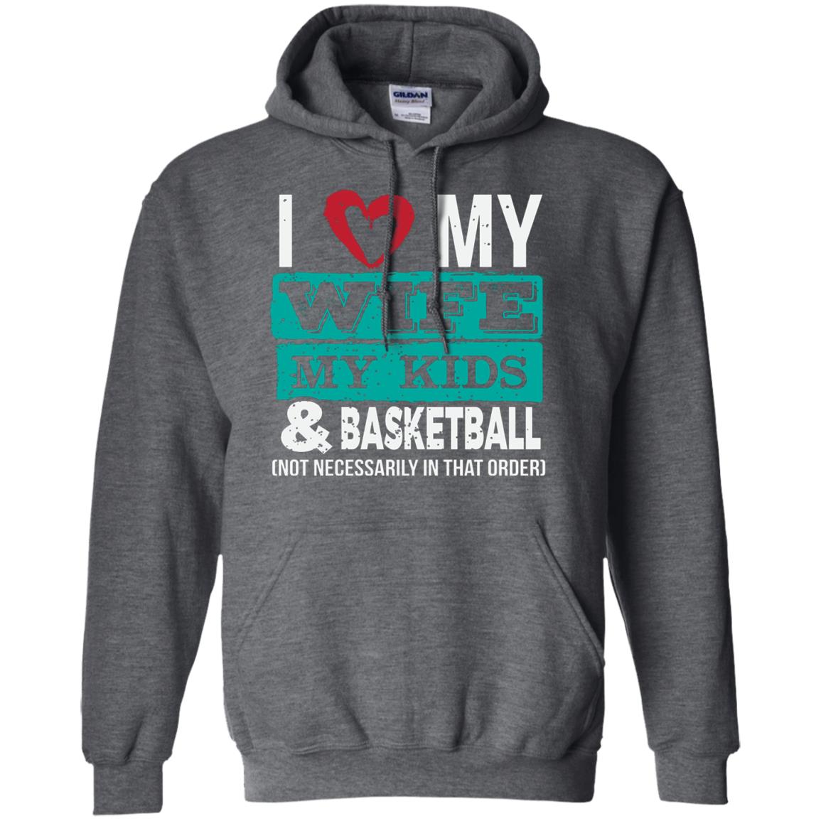 Basketball Daddy Tshirt I Love My Wife My Kids Dark Heather