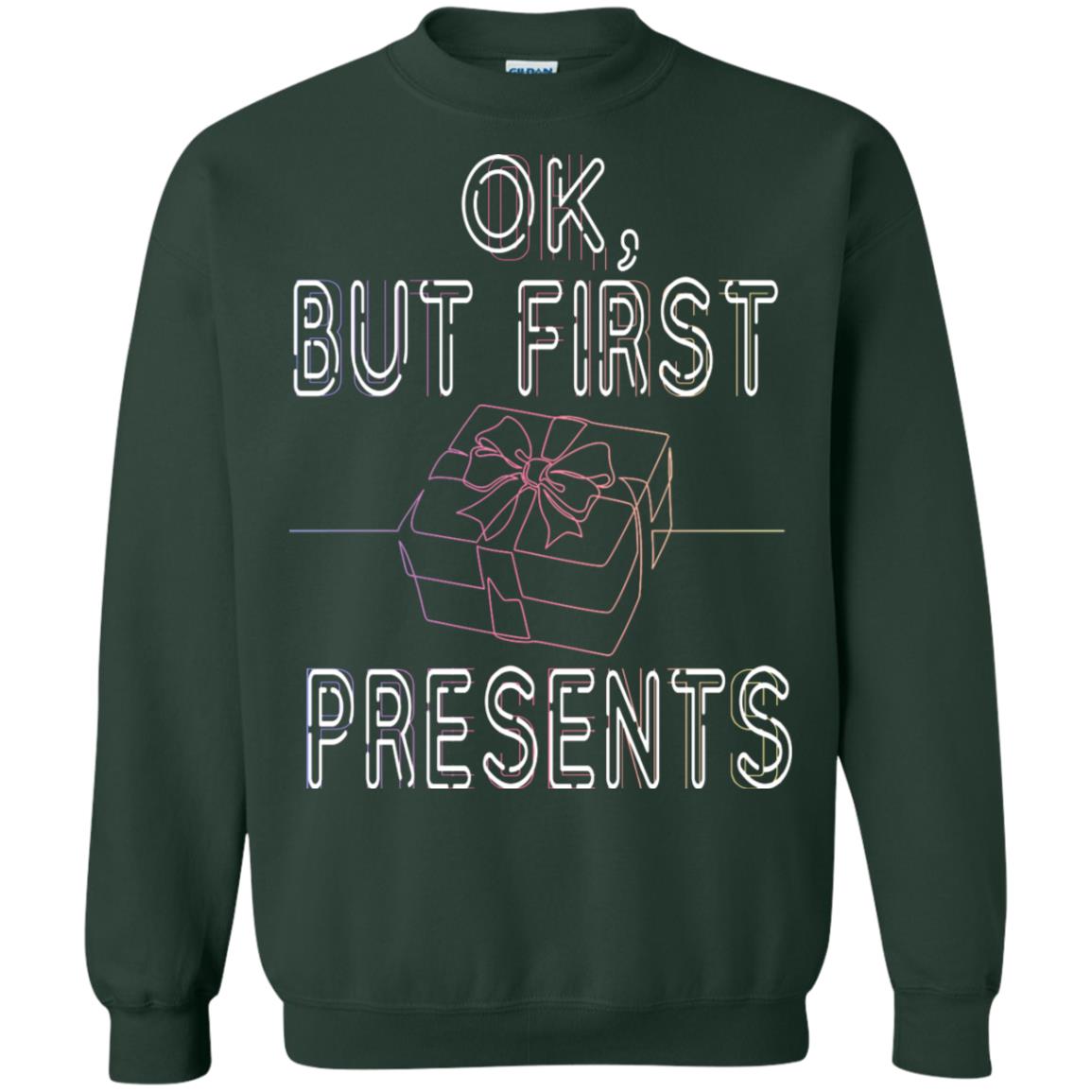 Ok But Frist Presents Gift X-mas Shirt Forest Green