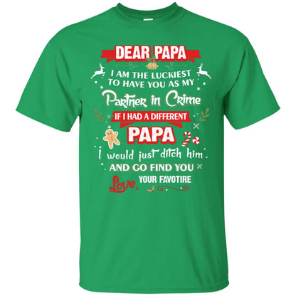 Dear Papa, I Am The Luckiest To Have You As My Partner In Crime If I Had A Different Papai Would Just Ditch He And Go Find You Love Your Favorite Irish Green