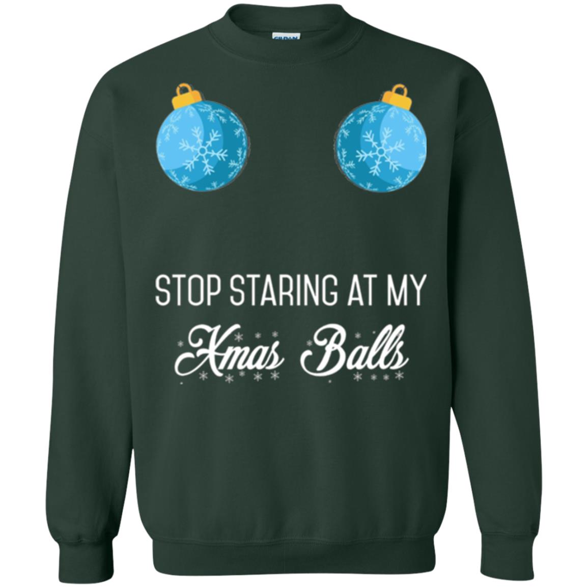 Christmas T-shirt Stop Staring At My Xmas Balls Forest Green