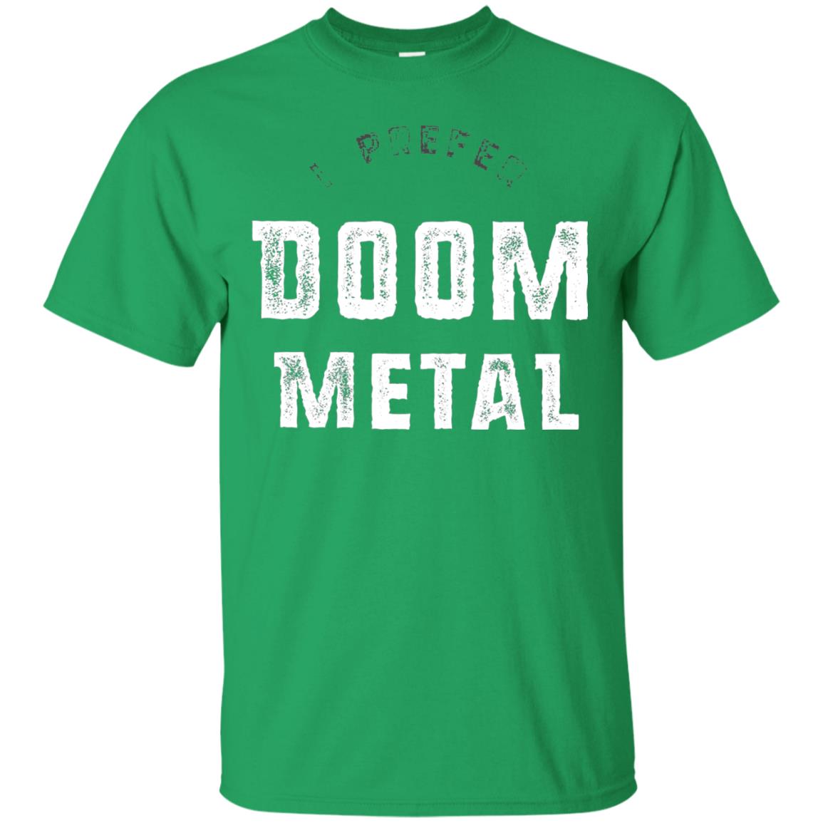 I Prefer Doom Heavy Metal Shirt Irish Green
