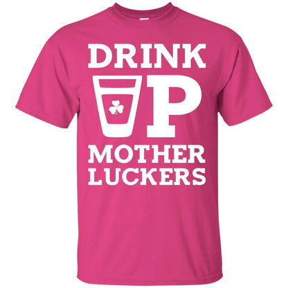 Drink Up Mother Luckers Funny St Patrick Day T-shirt Heliconia