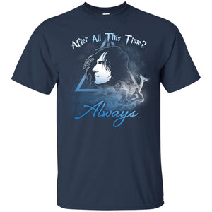 After All This Time Always Harry Potter Fan T-shirtG200 Gildan Ultra Cotton T-Shirt