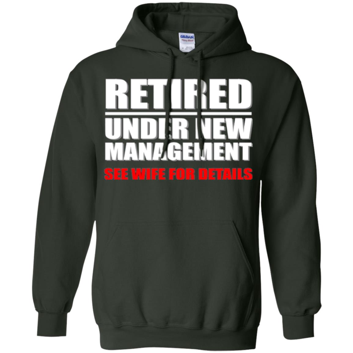 Funny Retirement T-shirt Retired Under New Management Forest Green