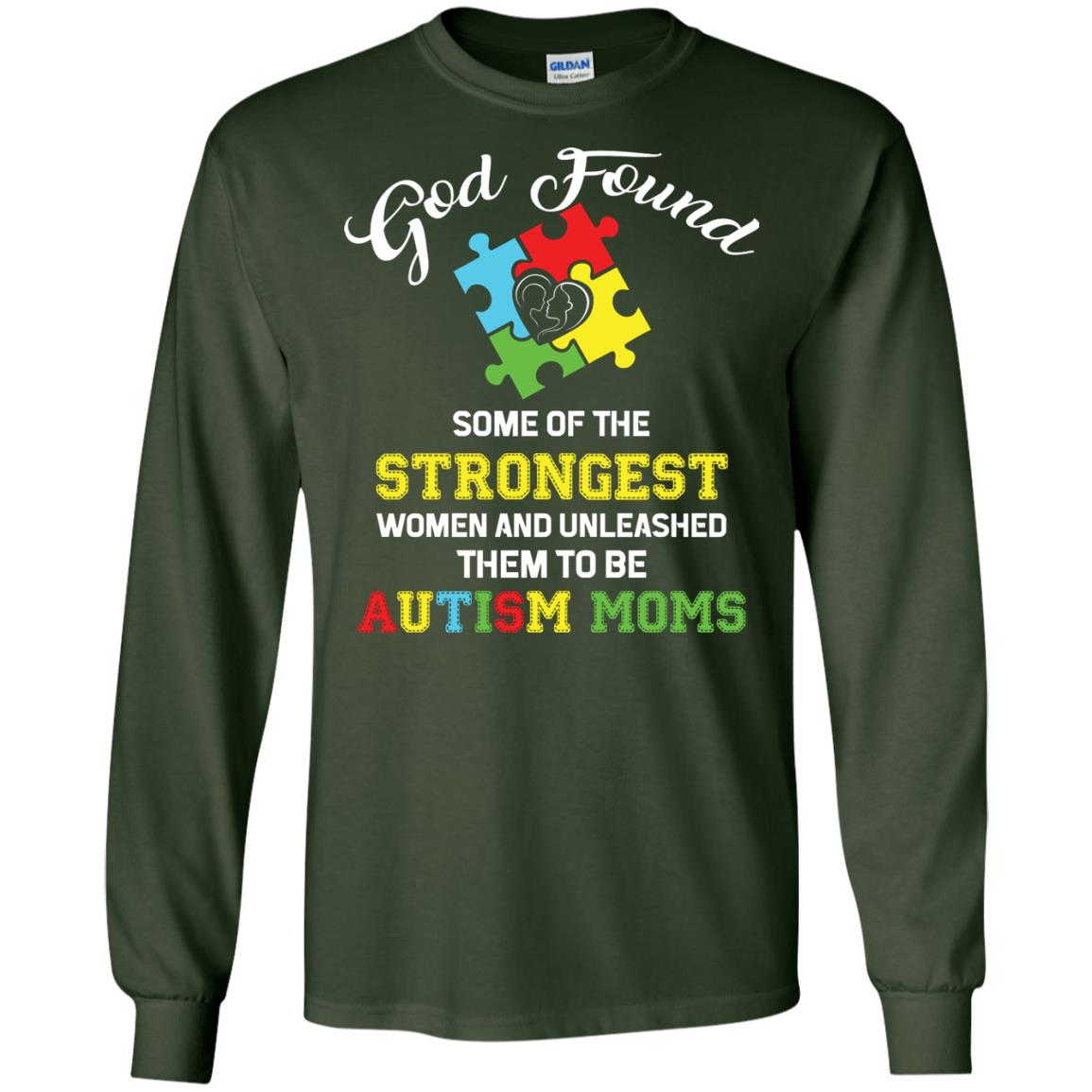 And Unleashed Them To Be Autism Moms Autism Shirt For Mom Forest Green