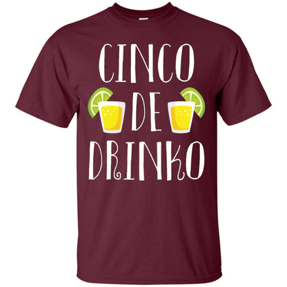 Cinco De Mayo Drinko Drink Lover Shirt Maroon