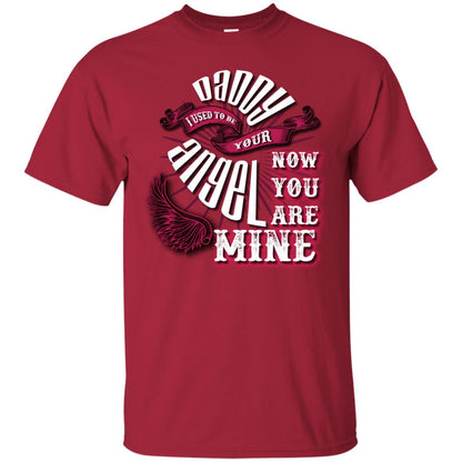 Daddy I Used To Be Your Angel Now You_re Mine T-shirt Cardinal