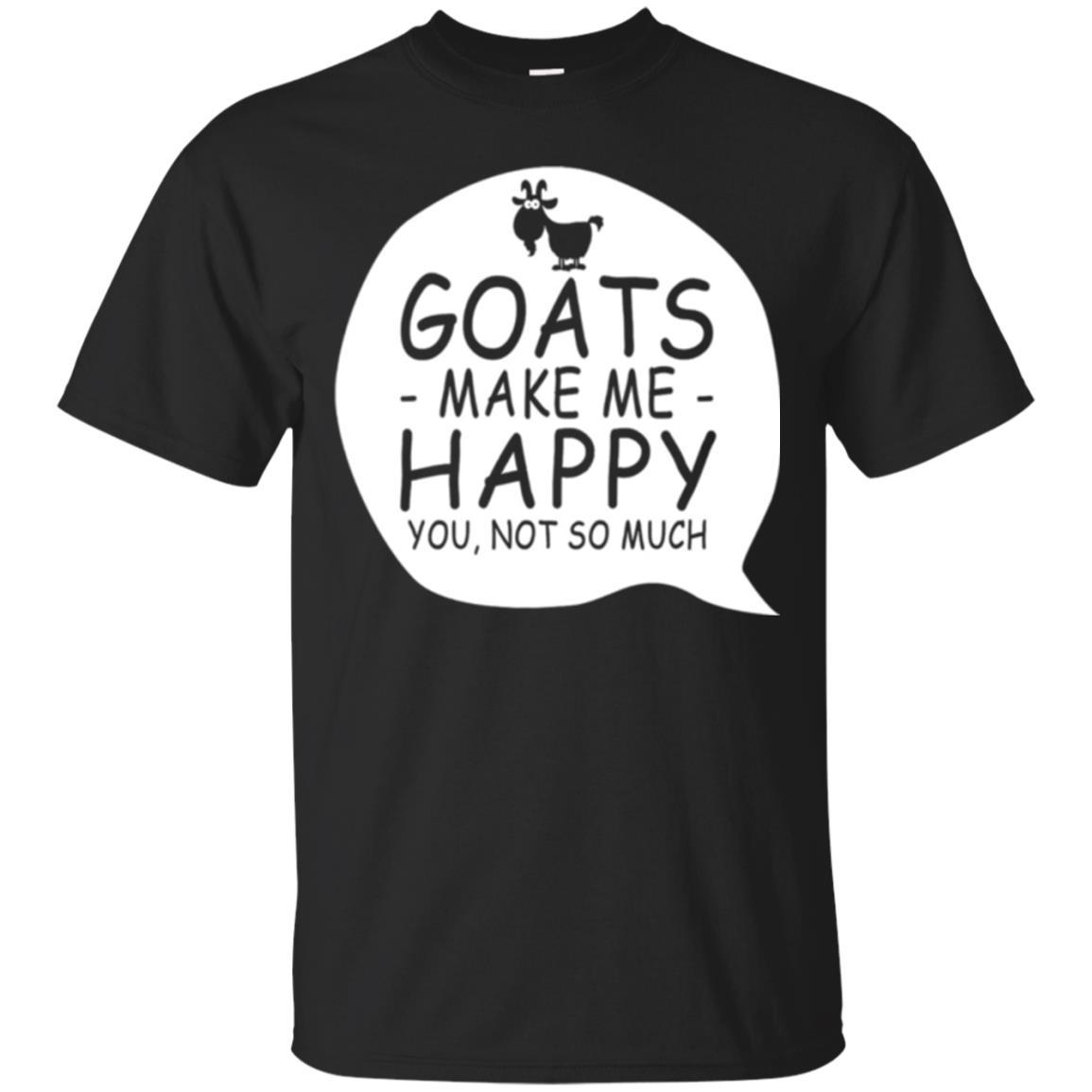 Goat Lover T-shirt Goat Make Me Happy You Not So Much Black