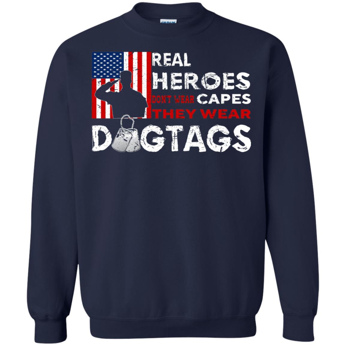Real Heroes Don_t Wear Capes They Wear Dogtags Military T-shirt Navy