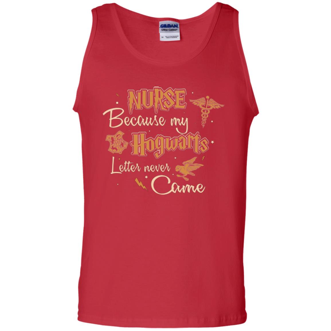 Nurse Because My Hogwarts Letter Never Came Harry Potter Fan T-shirtG220 Gildan 100% Cotton Tank Top