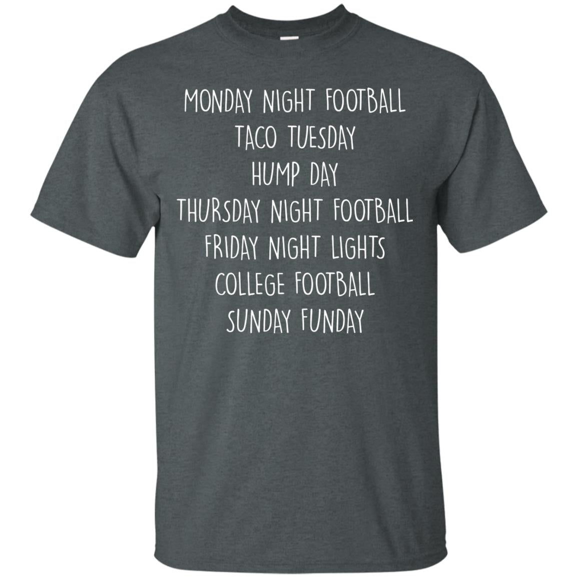 Monday Night Football Taco Tuesday Hump Day Shirt Dark Heather