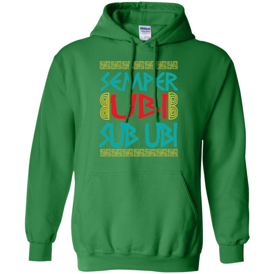 Funny Quote Latin T-shirt Semper Ubi Sub Ubi Irish Green