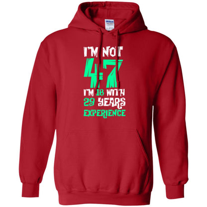 Birthday T-shirt I’m Not 47 I’m 18 With 29 Years Experience Red