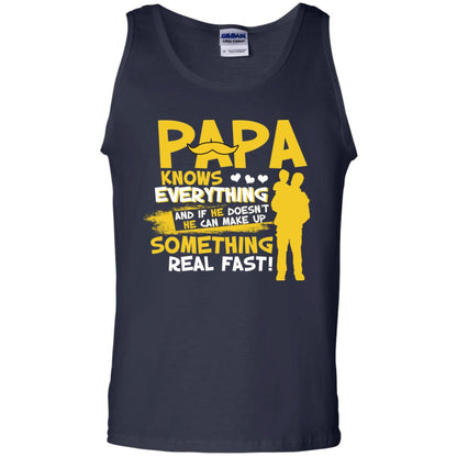 Papa Knows Everything And If He Doesn't He Can Make Up Something Real Fast Shirt Navy