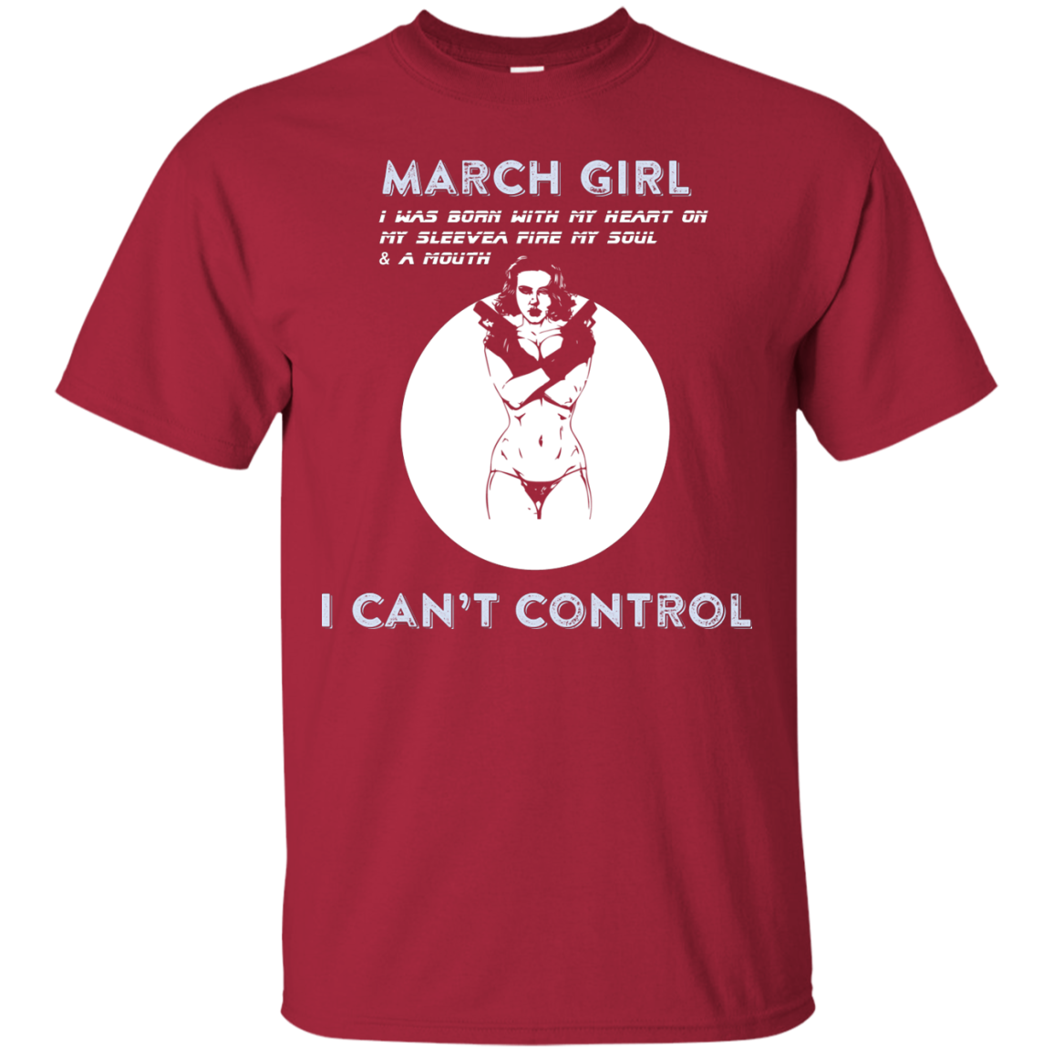 March Girl I Was Born With My Heart T-shirt Cardinal