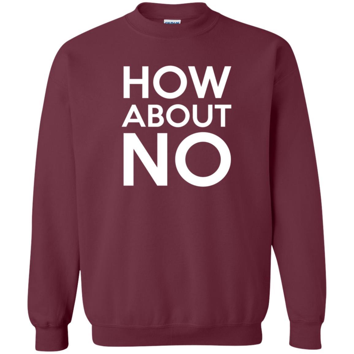 How About No T-shirt Maroon