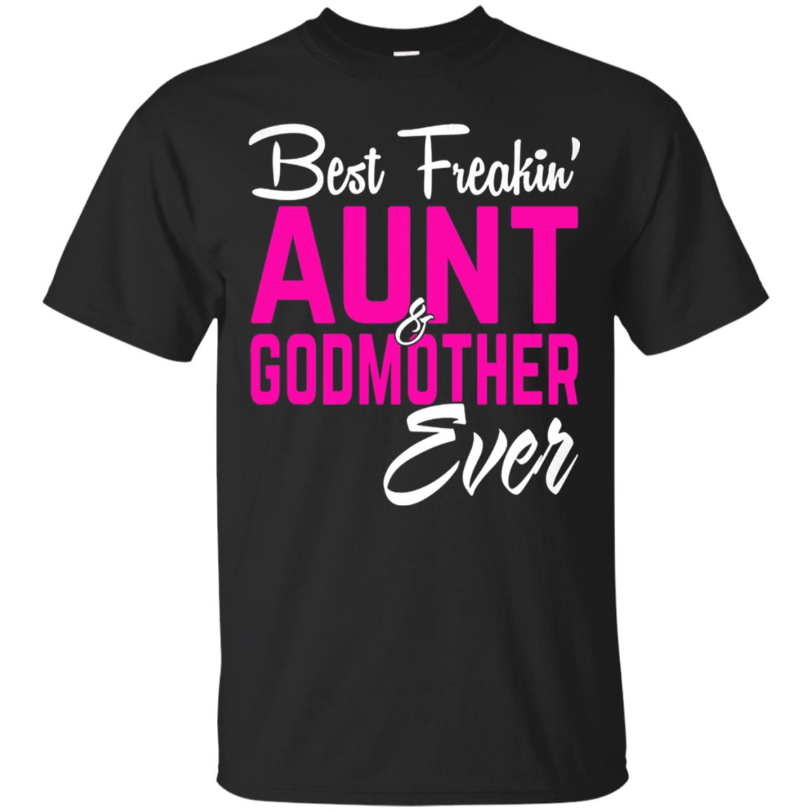 Best Freakin Aunt And Godmother Ever Family T-shirt Black